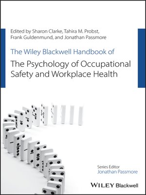 cover image of The Wiley Blackwell Handbook of the Psychology of Occupational Safety and Workplace Health